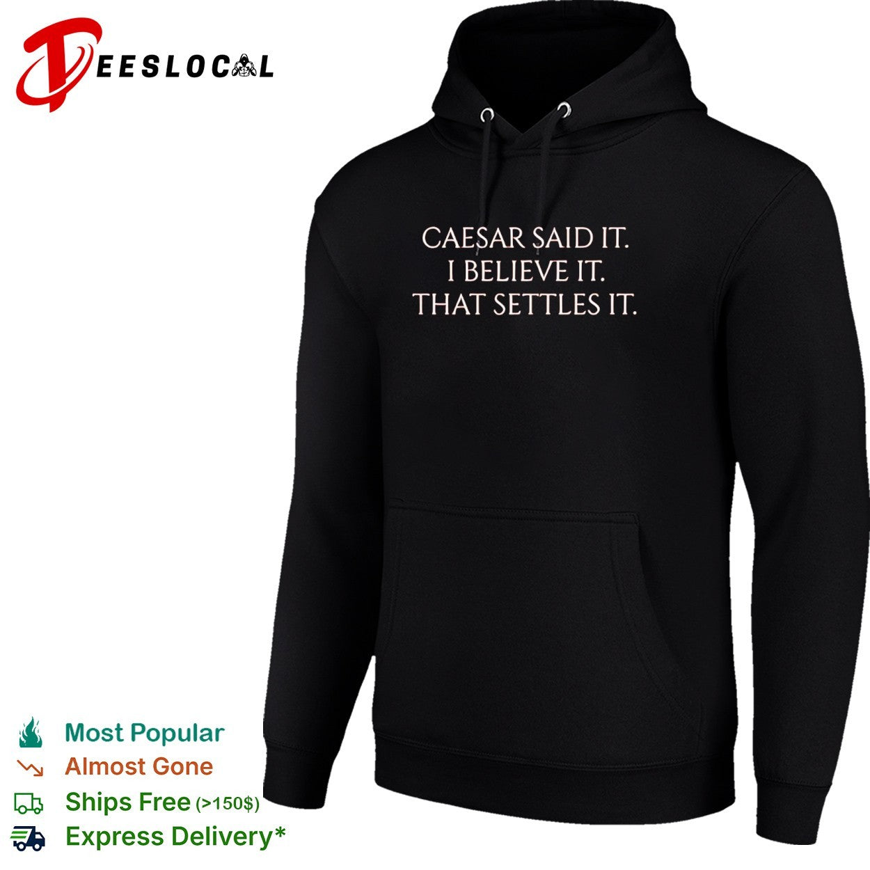 Caesar said it i believe it that settles it shirt