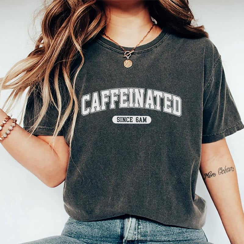 Caffeinated Since 6AM Tee, Coffee Lover Graphic Tee Women, Funny Coffee Unhinged Shirts For Women, Coffee Shirts For...