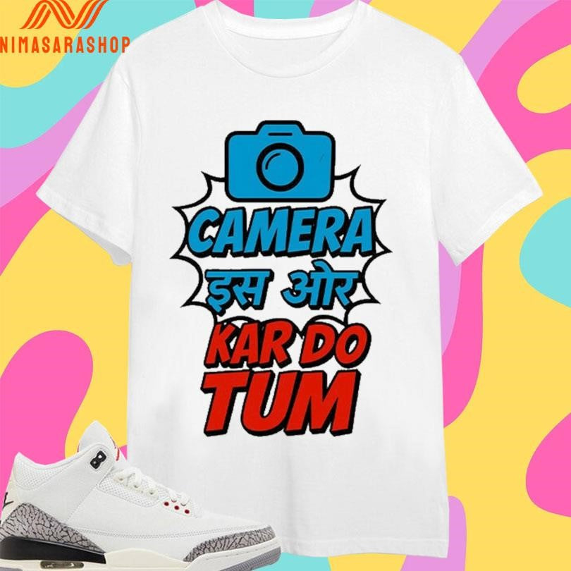 Camera Kardo Tum Shirts