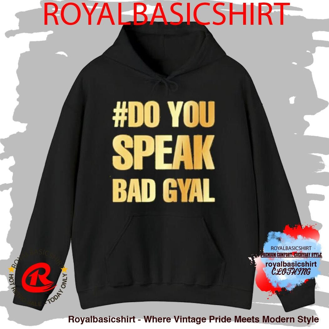 Camiseta #Do You Speak Bad Gyal Shirt