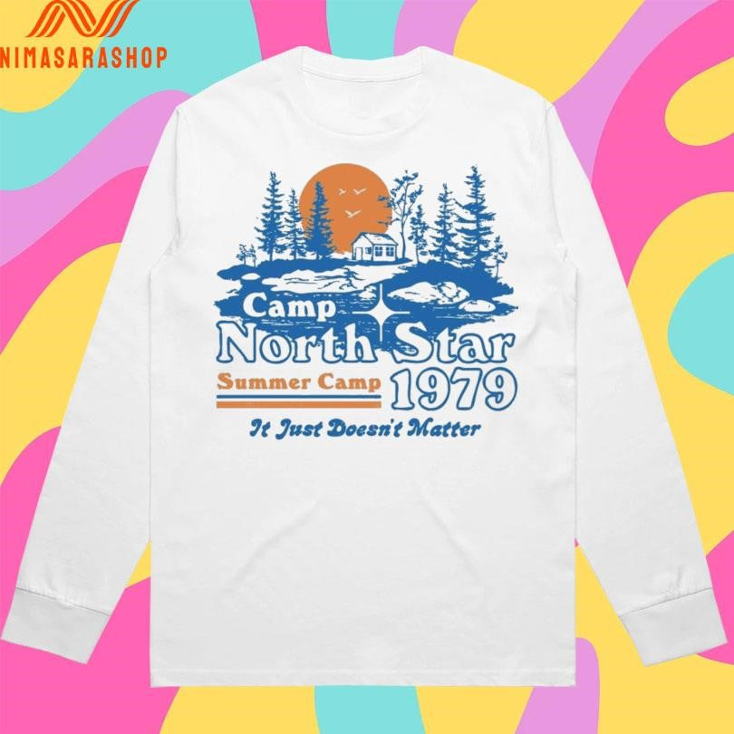 Camp North Star 1979 Summer Camp It Just Doesn’t Matter Shirts