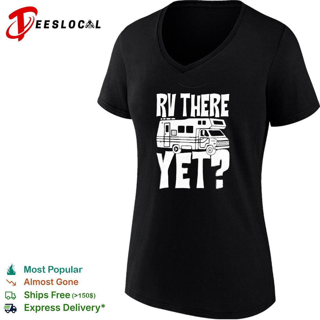 Camper motorhome rv there yet shirt