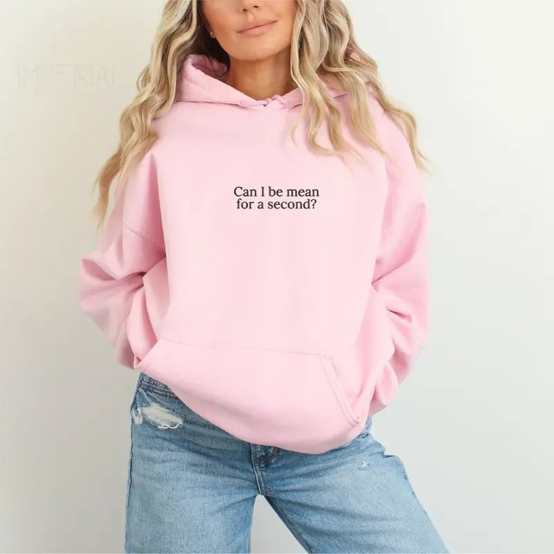 Can I Be Mean For A Second? Embroidered Hoodie Unisex