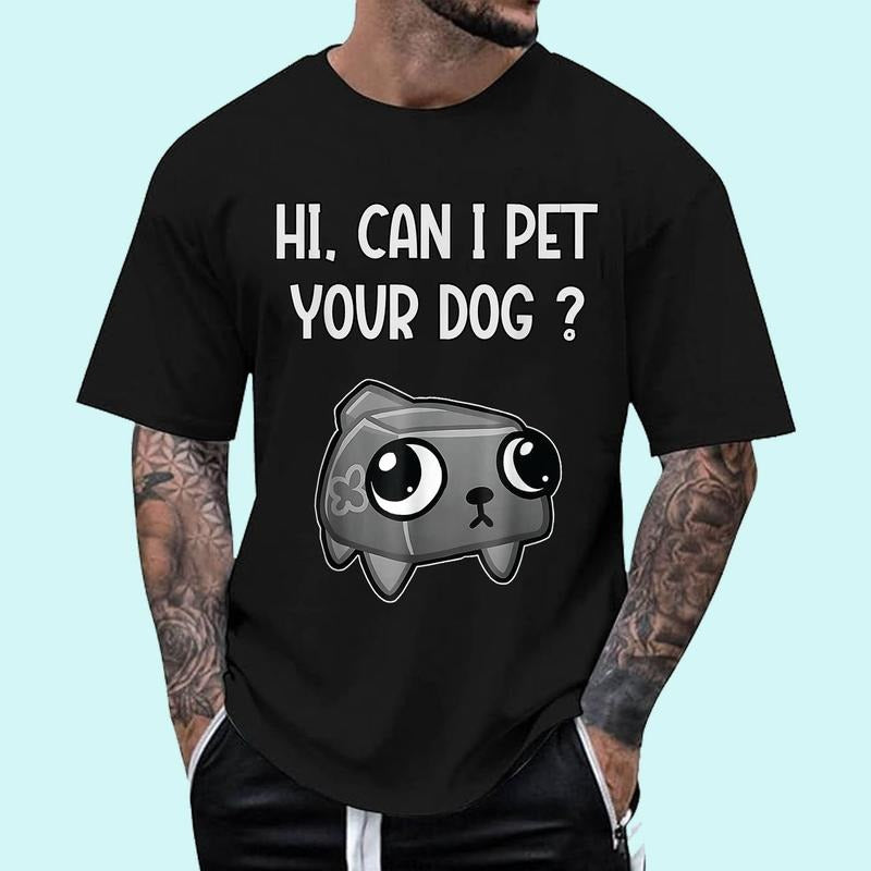 Can I Pet Your Dog Dandy's World Unisex T-Shirt, Cotton 100%, Top Trending Fashion Hoodie Sweatshirt | PrintMintTees.com