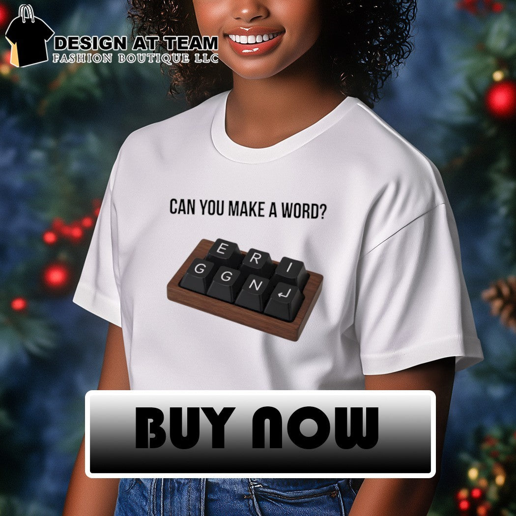 Can you make a word eri ggn keyboard shirt