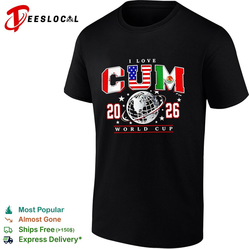 Canada USA Mexico World Cup globe I love cum 2026 shirt