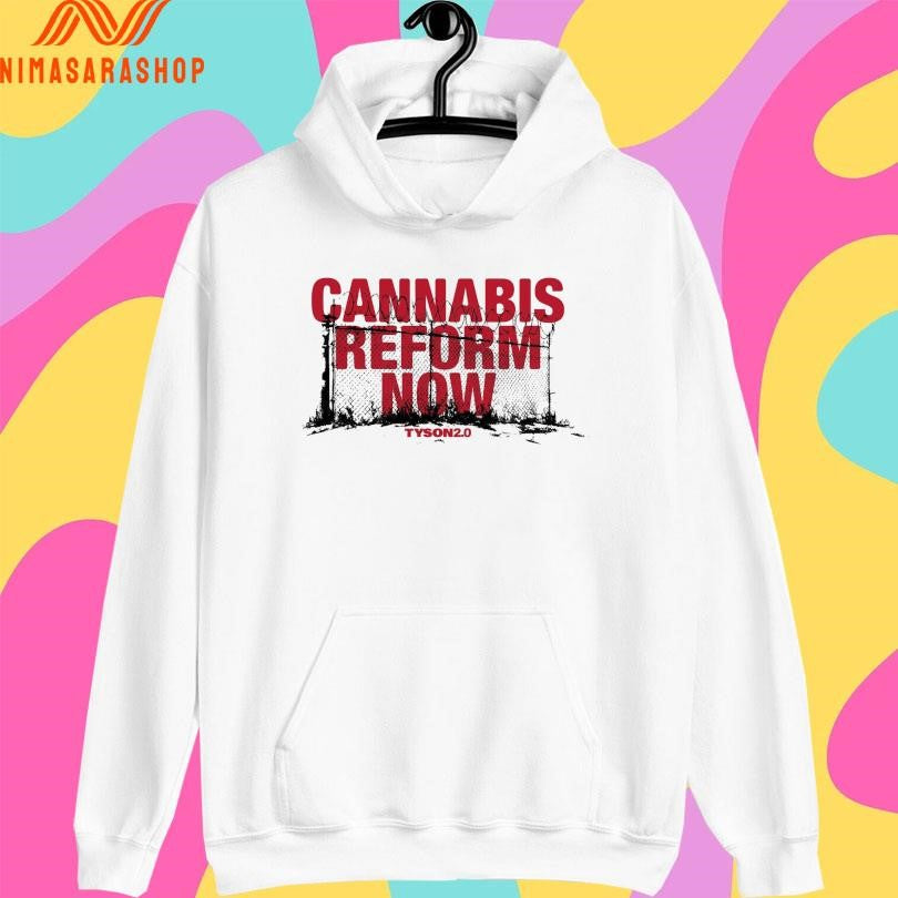Cannabis Reform Now Tyson20 Shirts