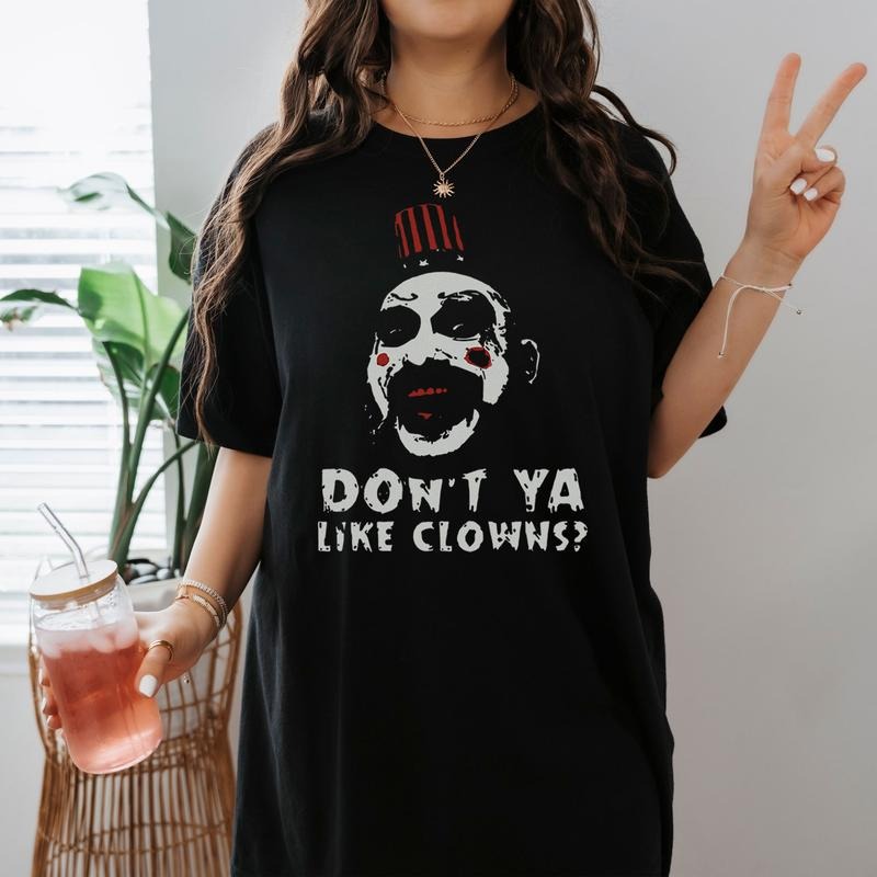 Captain Spaulding Do Not Ya Like Clowns Shirt House Of 1000 Corpses Shirt Horror Movie Lovers Shirt Horror Halloween...