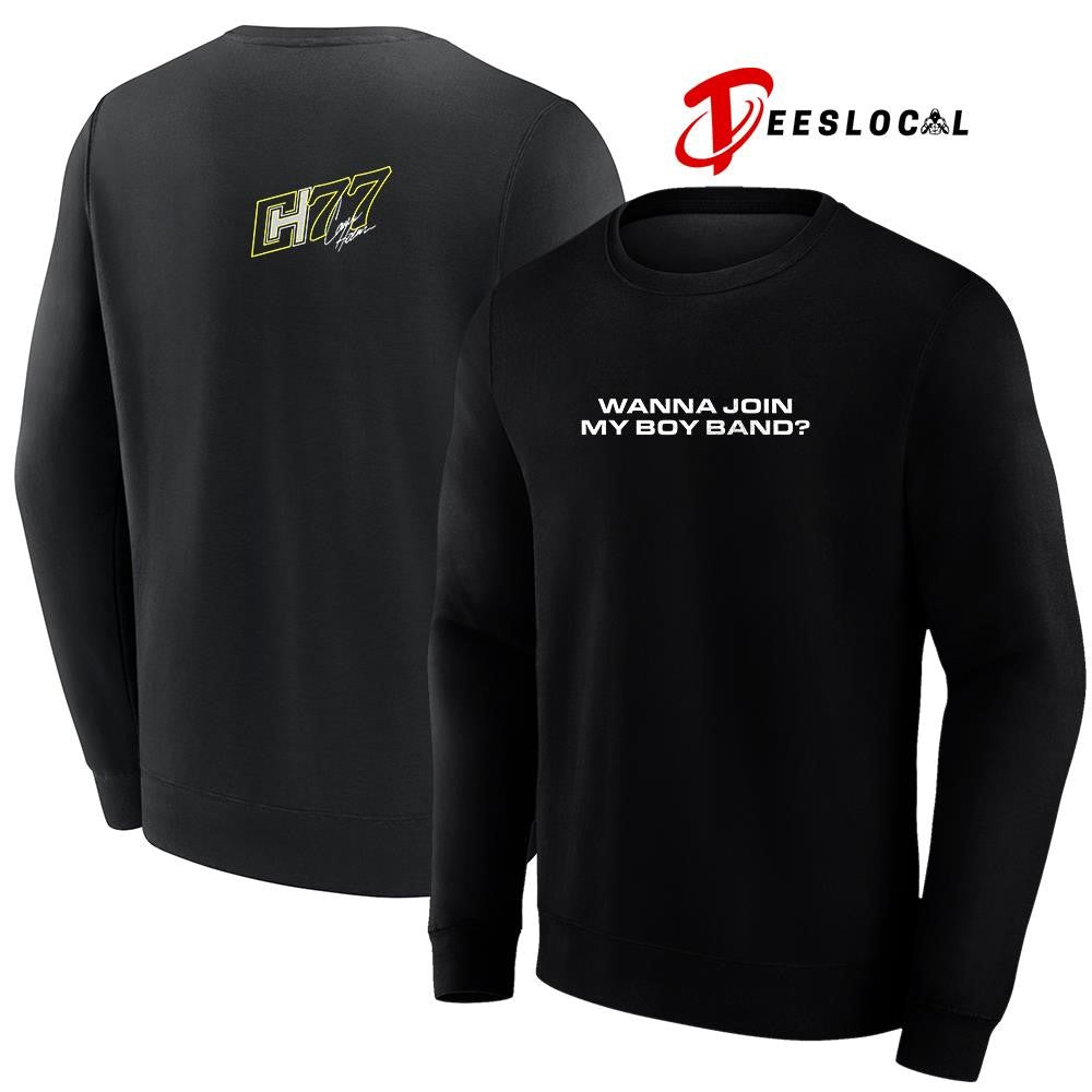 Carson Hocevar wanna join my boy band text shirt
