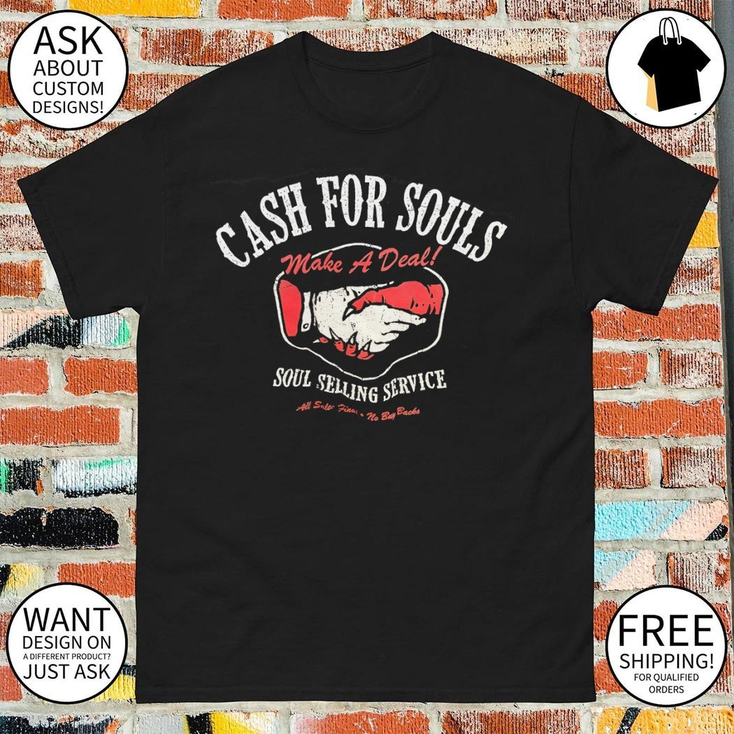 Cash for Souls make a deal soul selling service vintage shirt