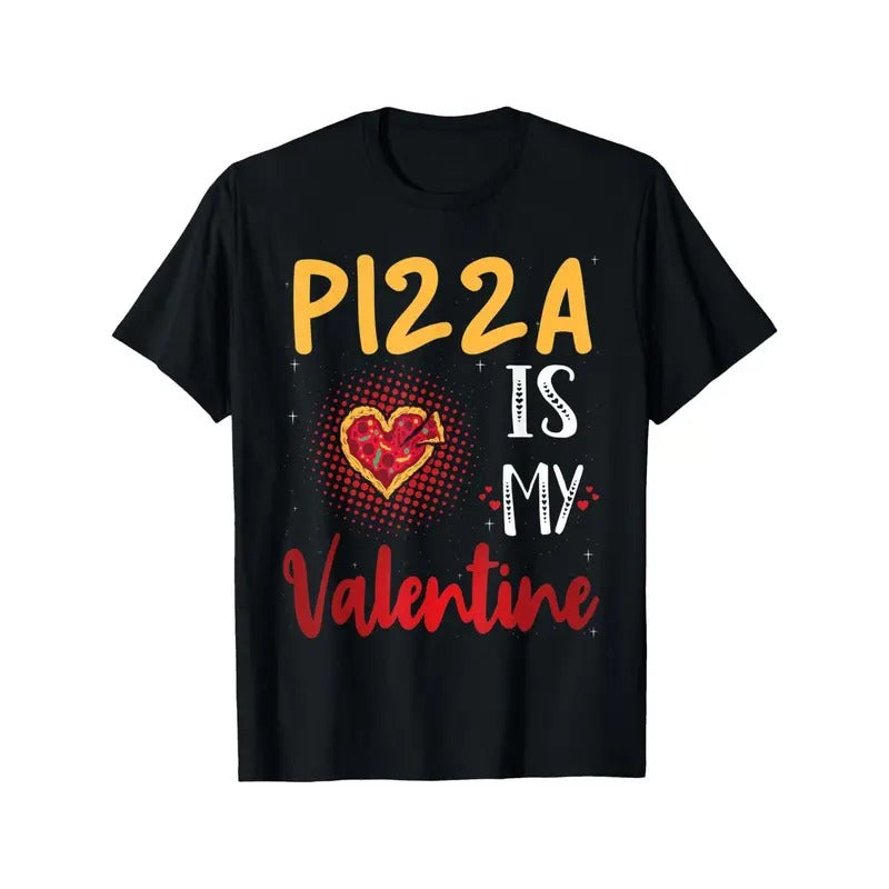 Casual Crew Neck 100% Cotton T-Shirt - Pizza Is My Valentine Funny Graphic Tee with Slight Stretch Fabric, Regular Fit...