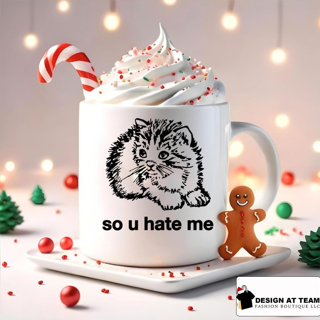Cat so u hate me shirt
