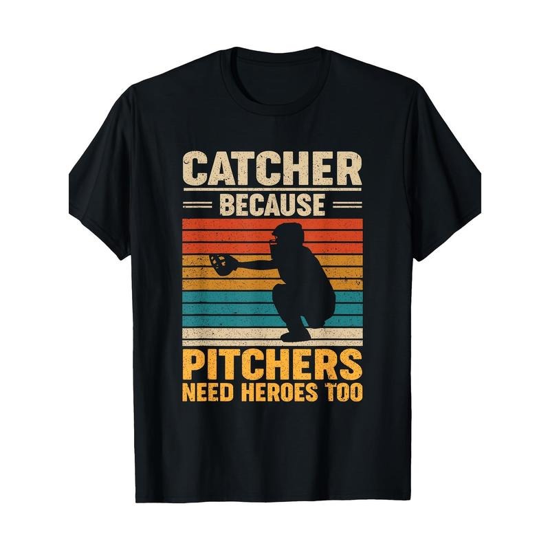 Catcher Because Pitchers Need Heroes Too Baseball T-Shirt-100% Cotton -220g made in usa Hoodie Sweatshirt | PrintMintTees.com