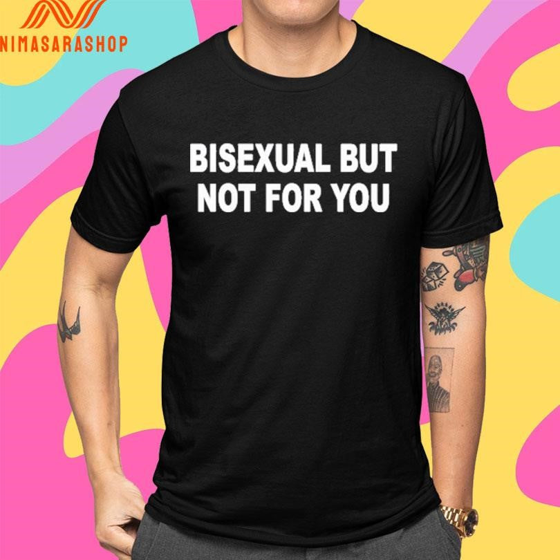 Catherine Mccafferty Bisexual But Not For You Shirts