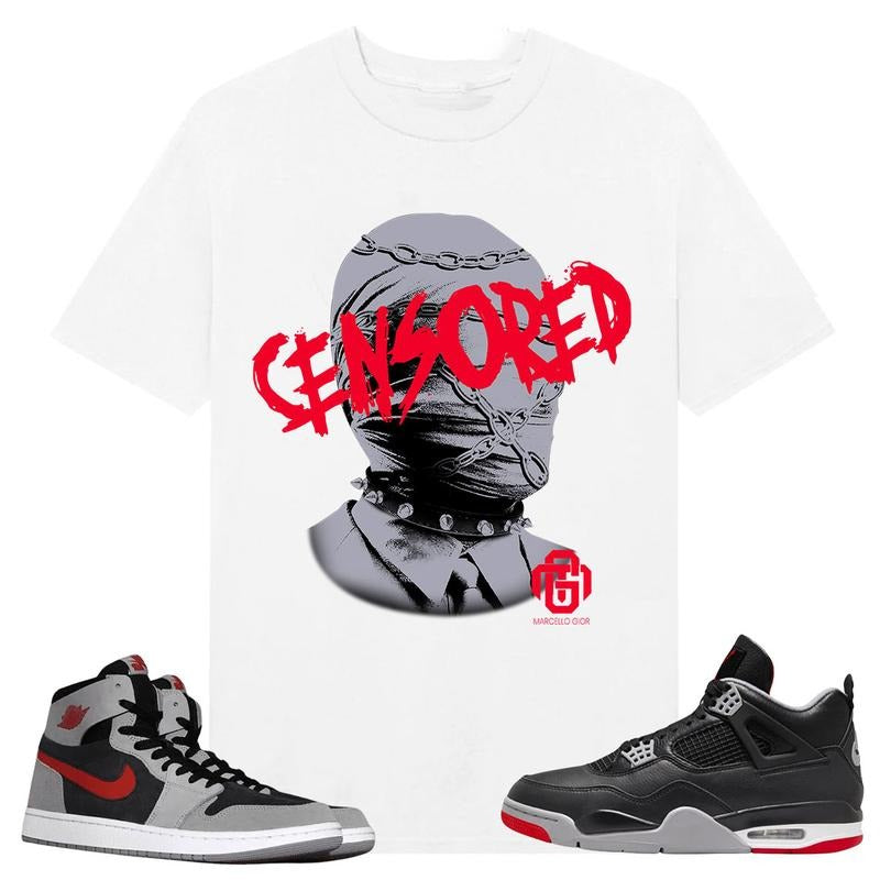 Censored, Shirt to match A J 1 High Zoom CMFT 2 Fire Red Cement Grey, A J 4 Bred, Shirt to matching Sneaker Hoodie Sweatshirt