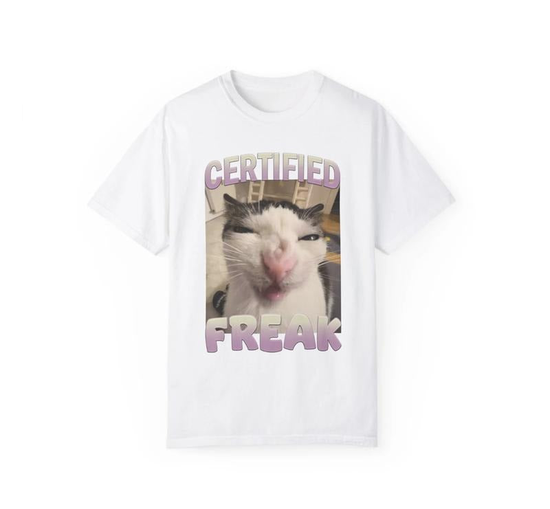 Certified Freak Cat Meme T-Shirt - Hilarious Cat Expression Graphic Tee - Funny Pet Humor Shirt