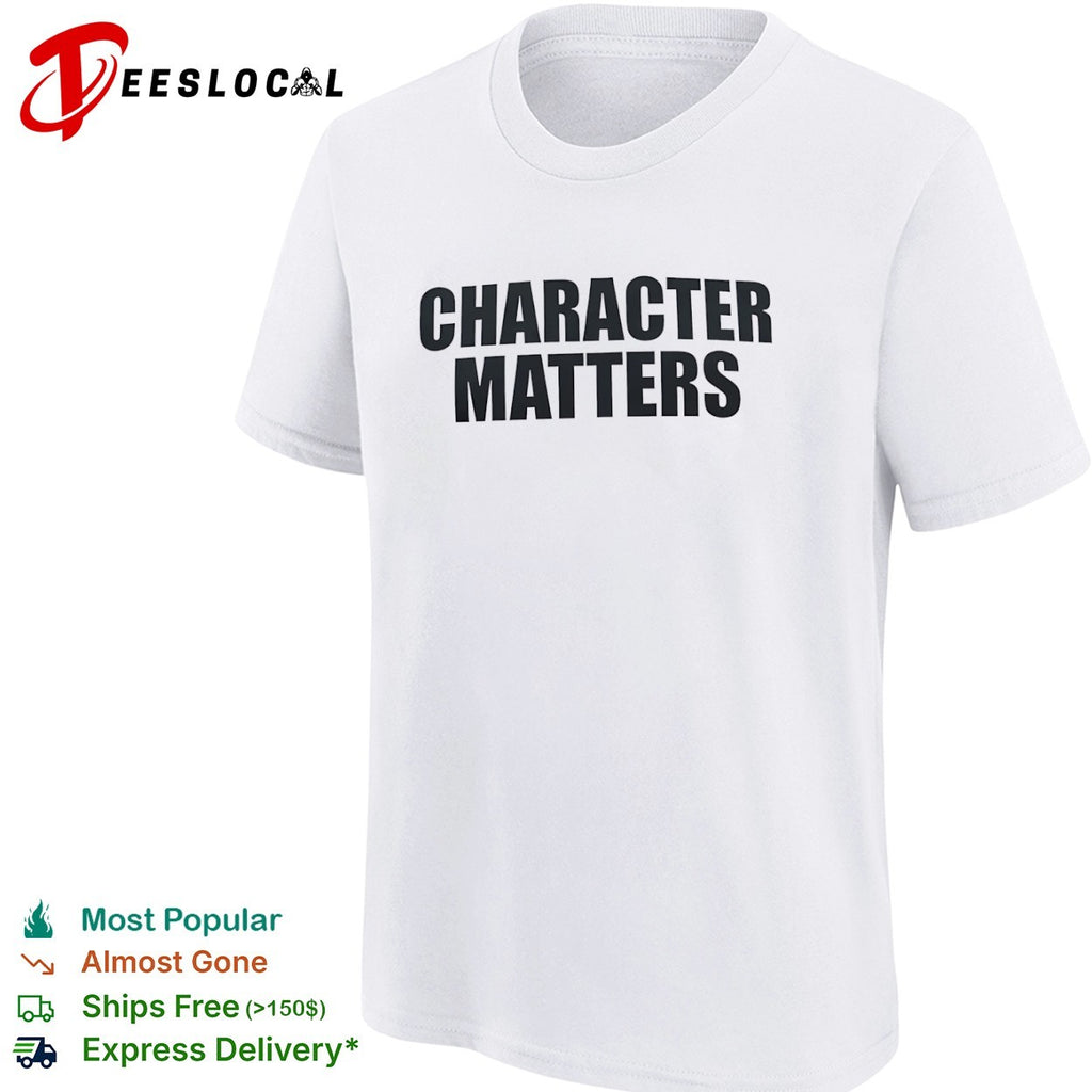 Character Matters inspirational shirt