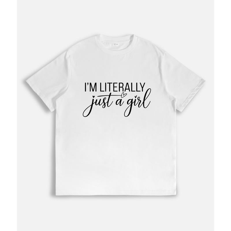 Charming T - Shirt with a Simple and Relatable Quote: "I'm Literally just a girl" style 02 Hoodie Sweatshirt |...