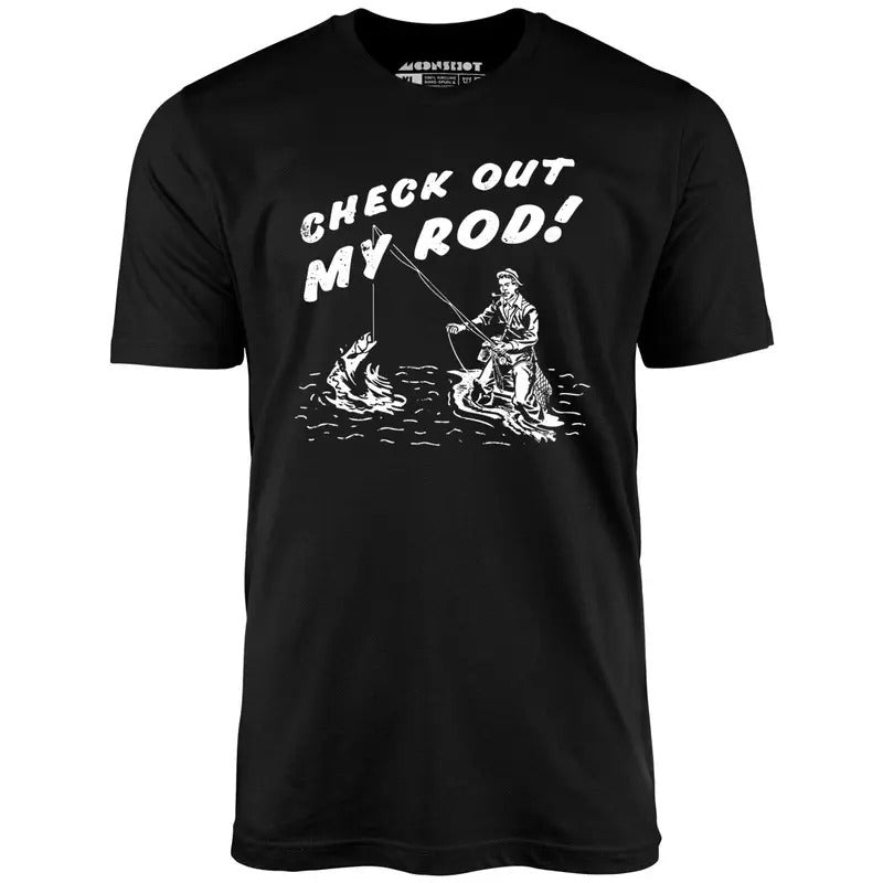 Check Out My Rod - Unisex T-Shirt, funny meme Tshirt Hoodie, Sweatshirt | PrintMintTees.com