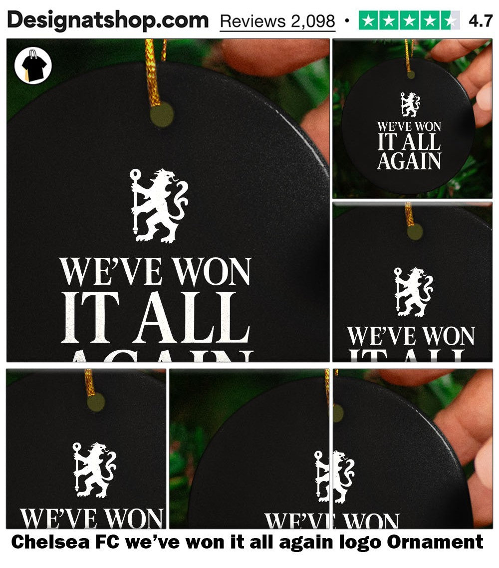 Chelsea FC we’ve won it all again logo shirt