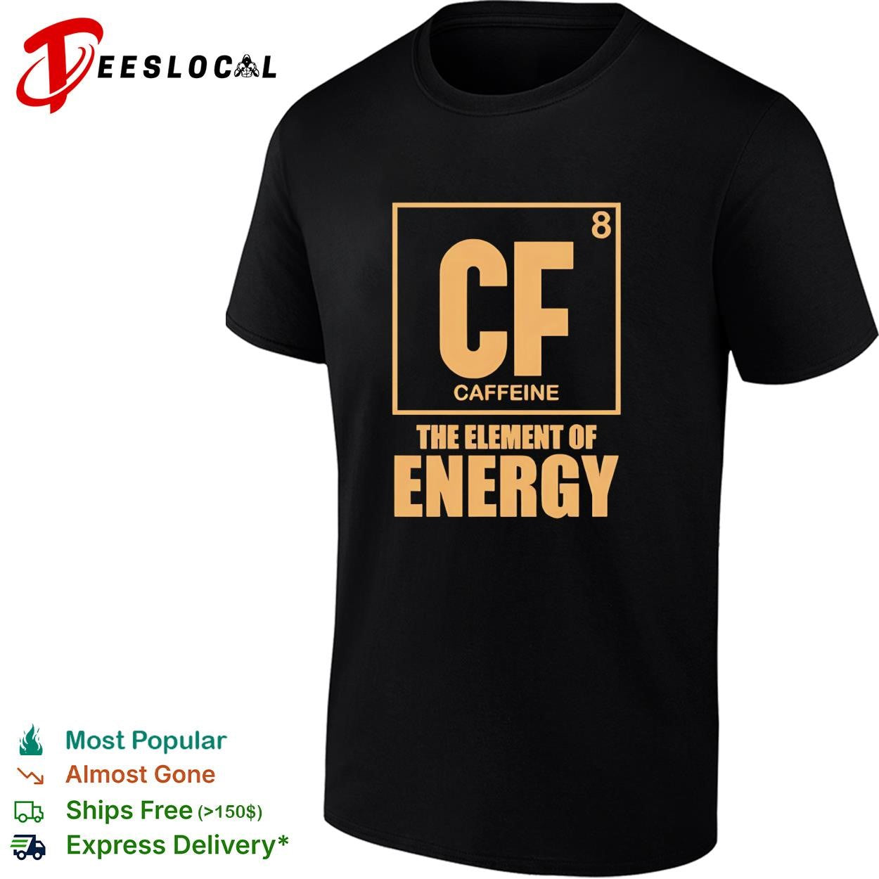 Chemistry cf caffeine the element of energy periodic table shirt