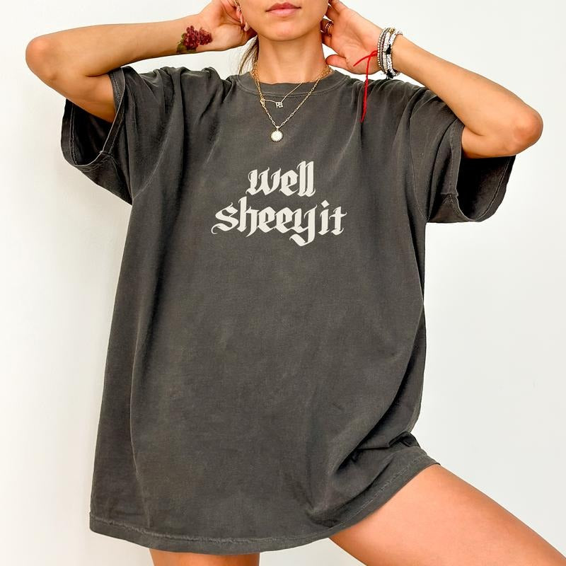 ChicCotton Gothic Well Sheeyit Comfort Colors Shirt Vintage Humor Funny Sarcastic Funny Meme Funny Her T-Shirts, Hoodie, Sweatshirt