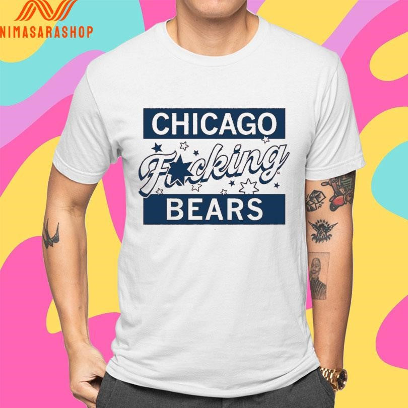 Chicago Fucking Bears Shirts