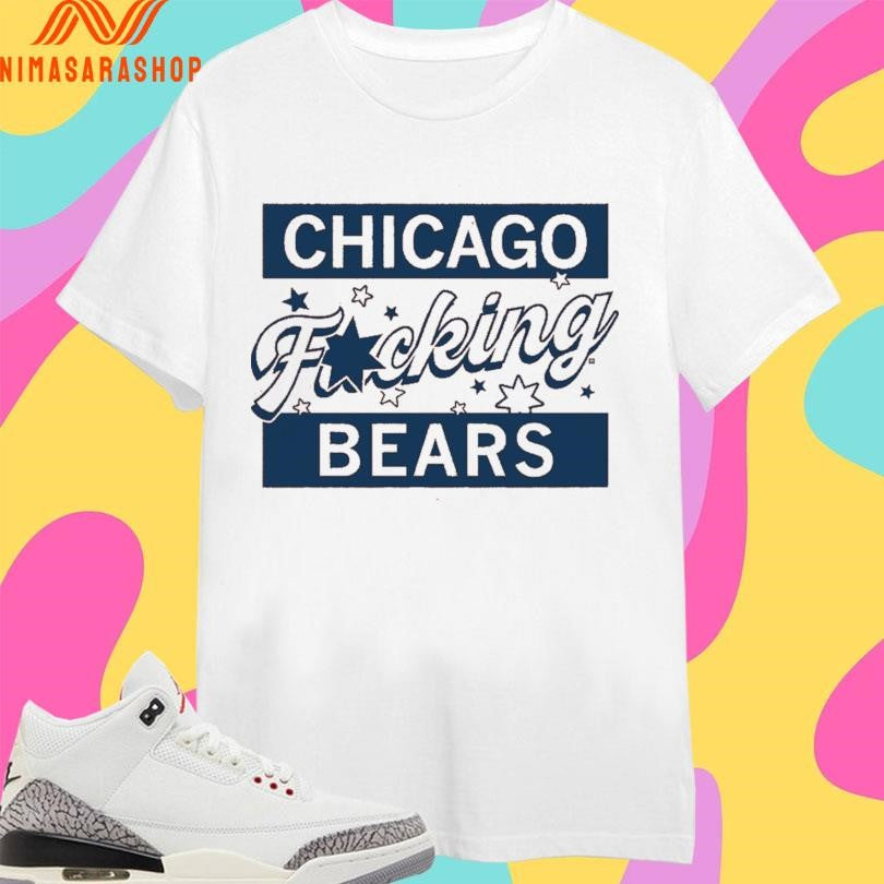 Chicago Fucking Bears Shirts