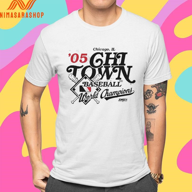 Chicago Il ’05 Chi Town Baseball World Champions Shirts