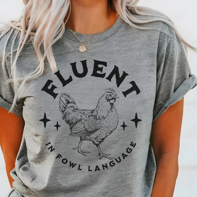 Chicken Graphic Tee Fluent In Fowl Language Chicken Tshirt Funny Chicken Top Womens Casual Unisex T-shirt Hoodie, Sweatshirt
