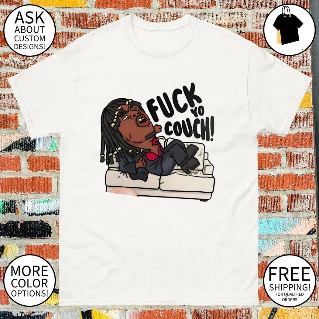 Chief Keef Fuck Yo Couch meme shirt