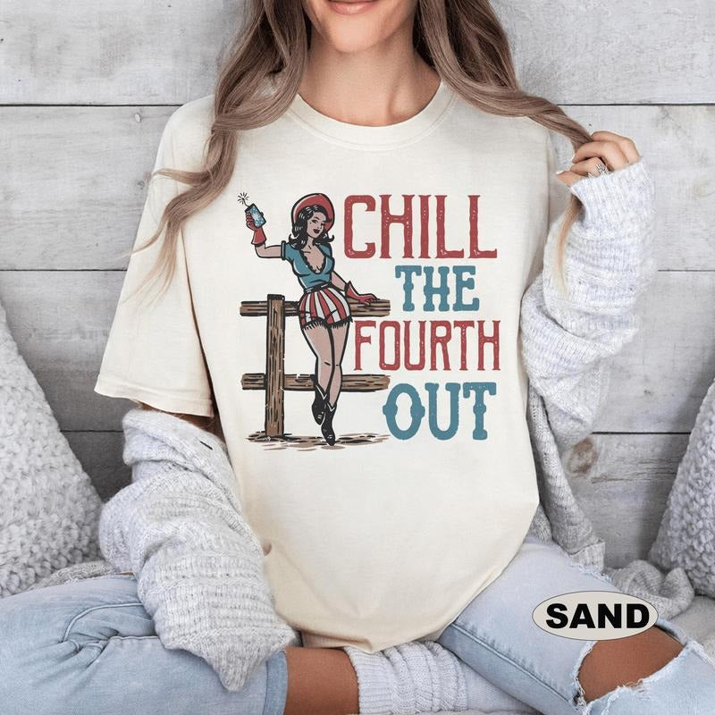 Chill The Fourth Out Shirt, Fourth Of July Shirt Women, Gift For American, Independence Day Shirt, Funny 4th Of July,...