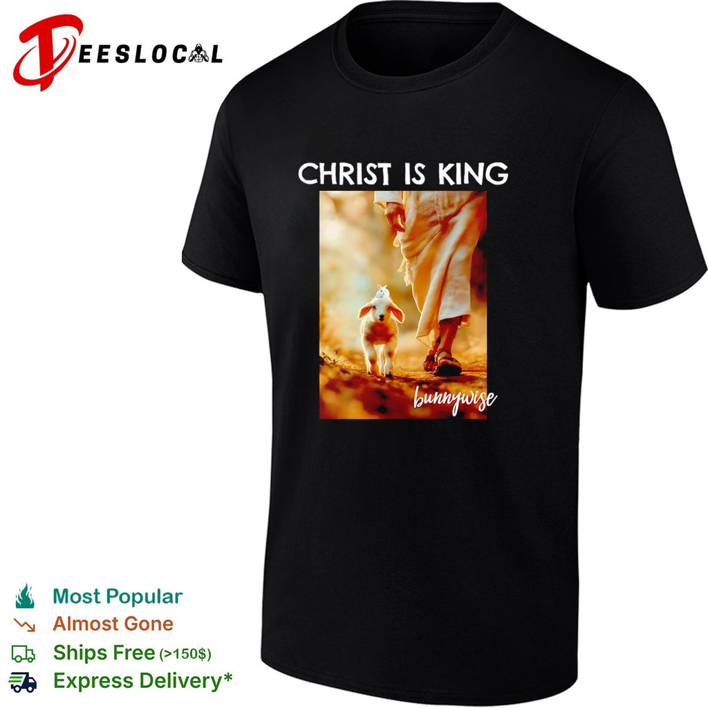Christ is King bunnywise shirt