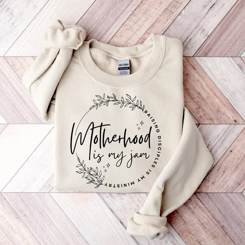 Christian Mom Sweatshirt - Motherhood Is My Ministry - Christian Gifts - Religious Apparel