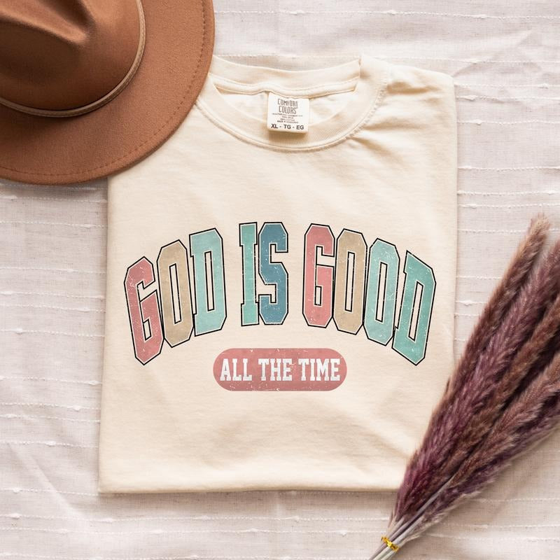 Christian Shirt - God Is Good All The Time Shirt - Womens Christian Religious Tee Hoodie Sweatshirt | PrintMintTees.com