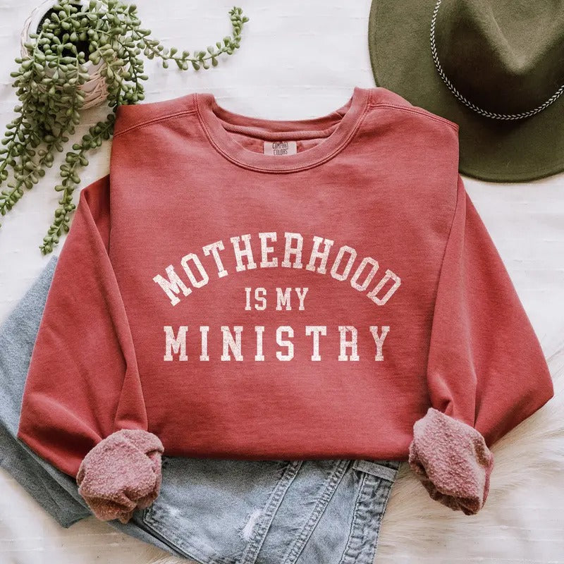 Christian Sweatshirts Comfort Colors Motherhood Is My Ministry Christian Gifts For Her Religious Apparel Montessori...