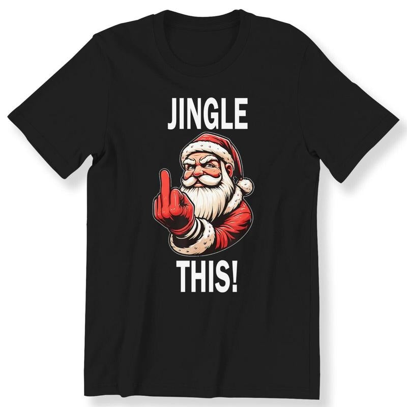 Christmas Funny Santa Men Ladies Funny T-shirt Santa Jingle This Gift T-shirt Made in USA Hoodie Sweatshirt