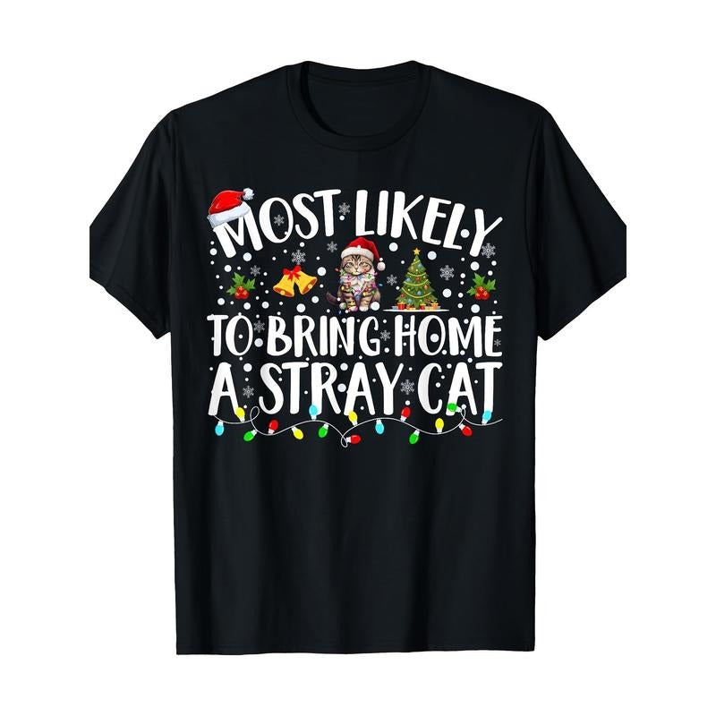 Christmas T-shirt most likely to bring home a stray cat made in usa Hoodie Sweatshirt | PrintMintTees.com