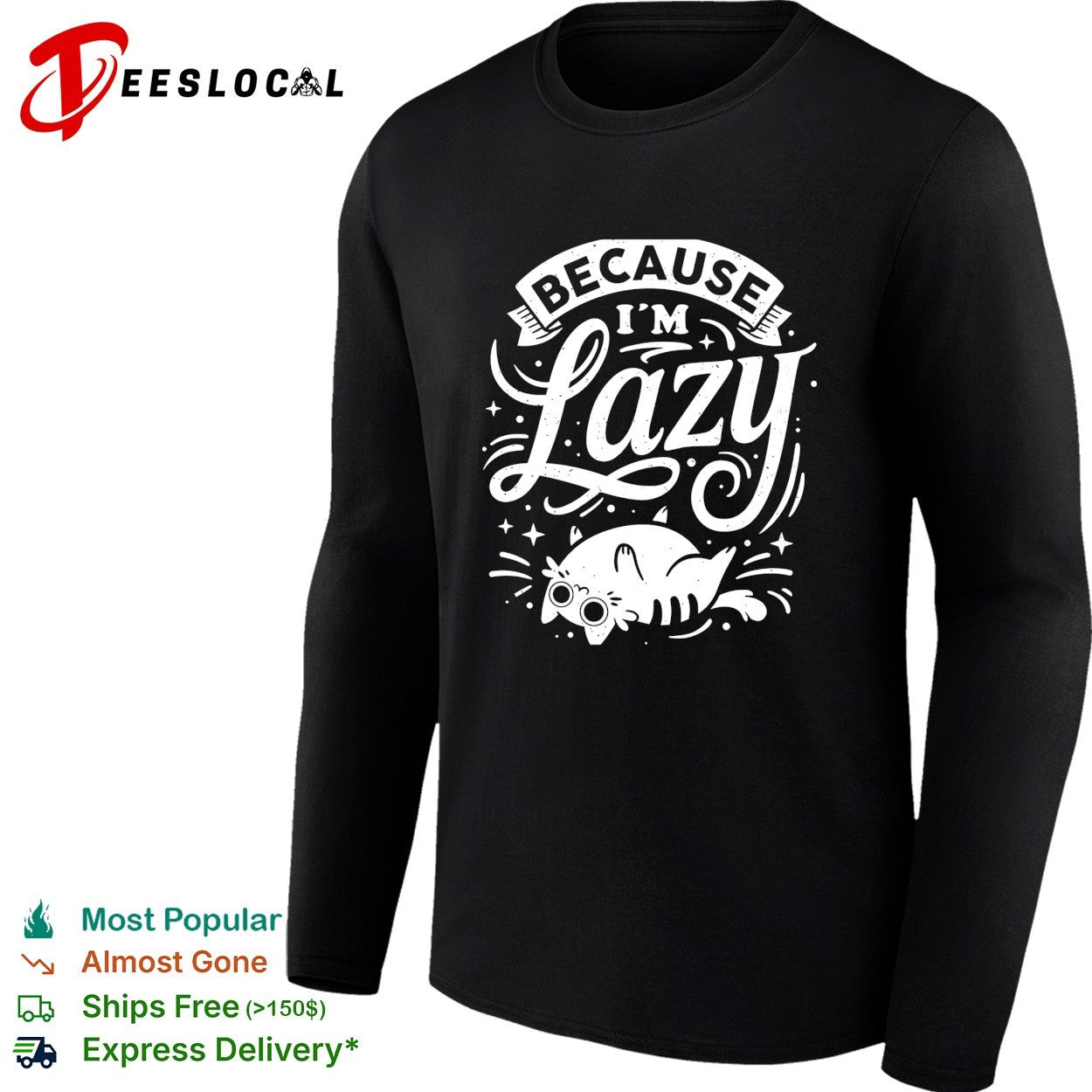 Chubby cat clearly is living its best life because I’m lazy shirt