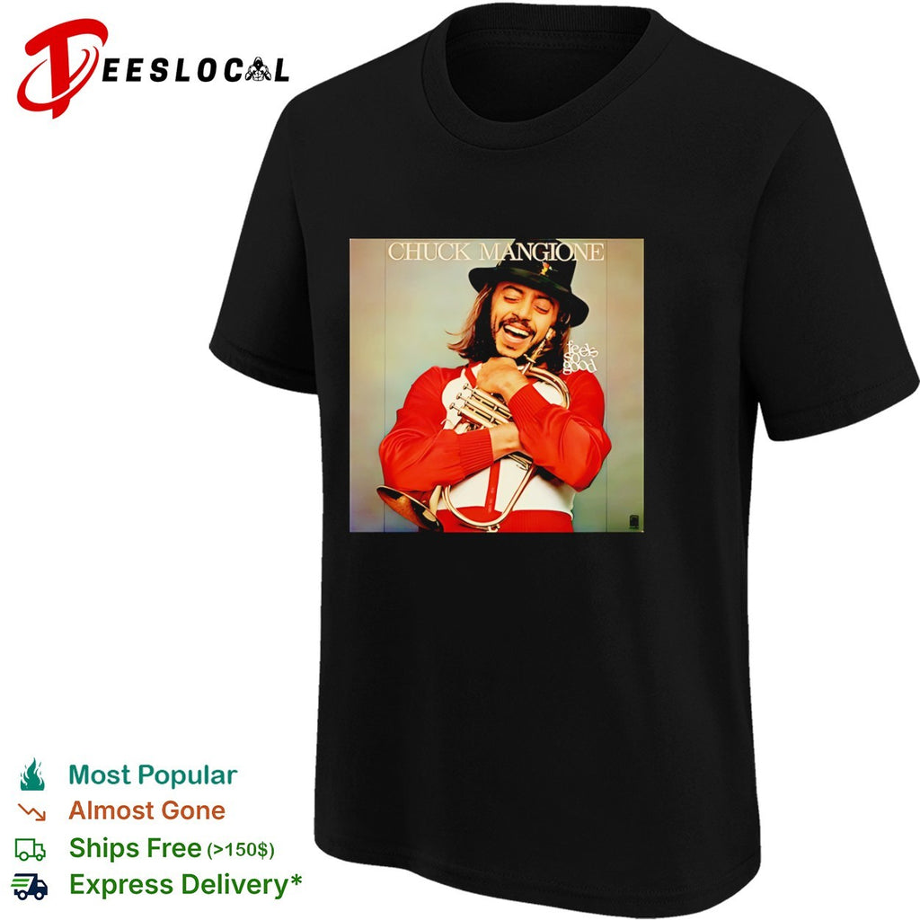 Chuck Mangione Feels So Good shirt
