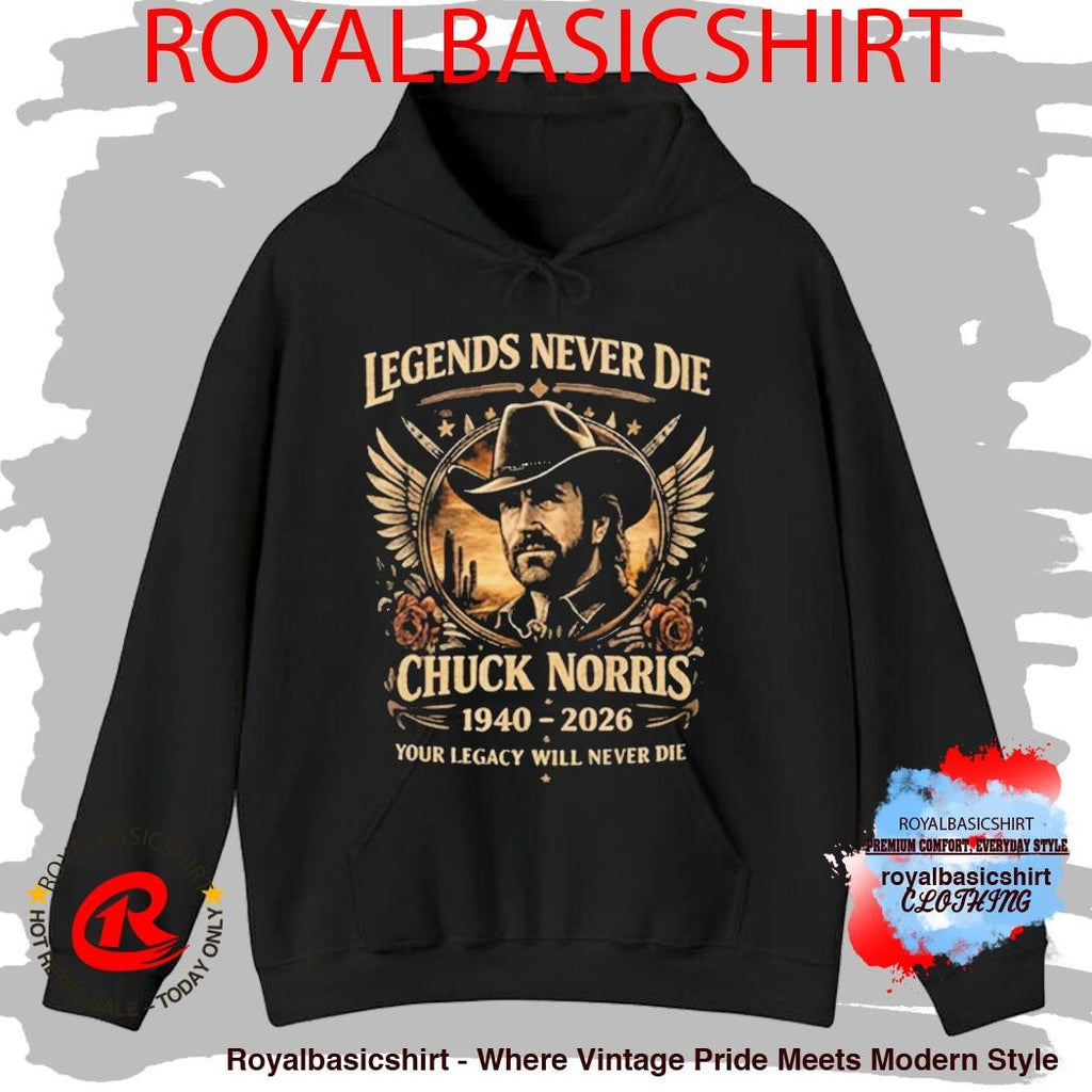 Chuck Norris 1940 2026 Legends Nevers Die Your Legacy Will Never Die Shirt