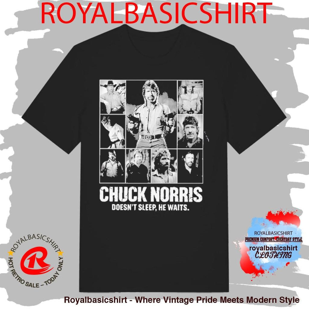 Chuck Norris Doesnt Sleep He Waits Shirt