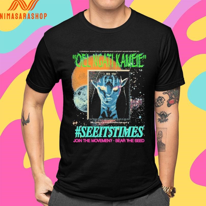Cinema Fans To Camerons Latest Masterpiece Oel Ngati Kameie I See You #Seeitstimes Join The Movement Bear The Seed Shirts