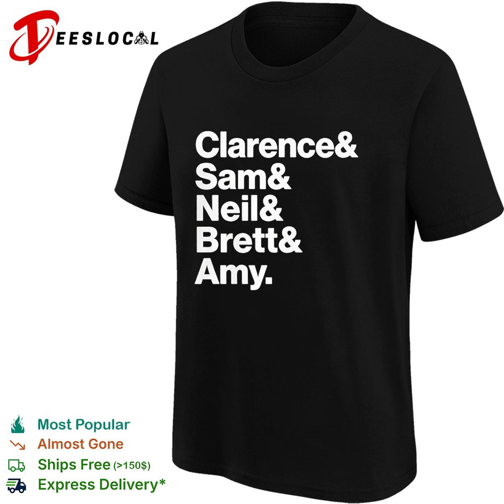 Clarence Sam Neil Brett and Amy shirt