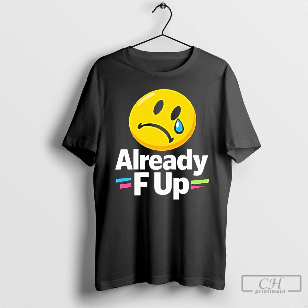 Classic Already F Up Emoji Meme T-Shirts, Hoodie, Sweatshirt | PrintMintTees.com