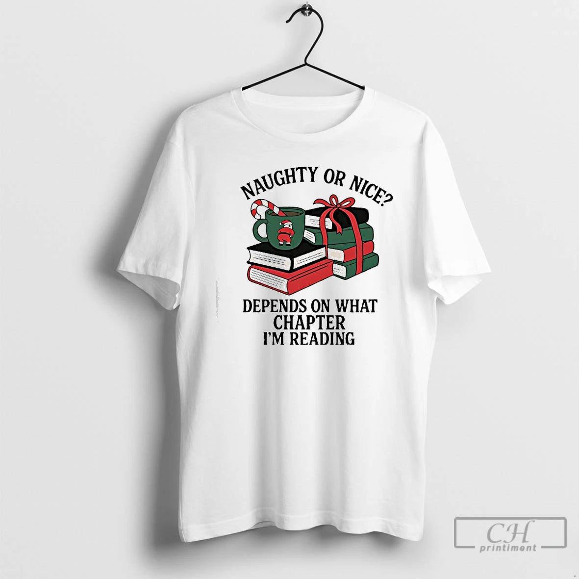 Classic Book Naughty Or Nice Depends On What Chapter Im Reading T-Shirts, Hoodie, Sweatshirt | PrintMintTees.com