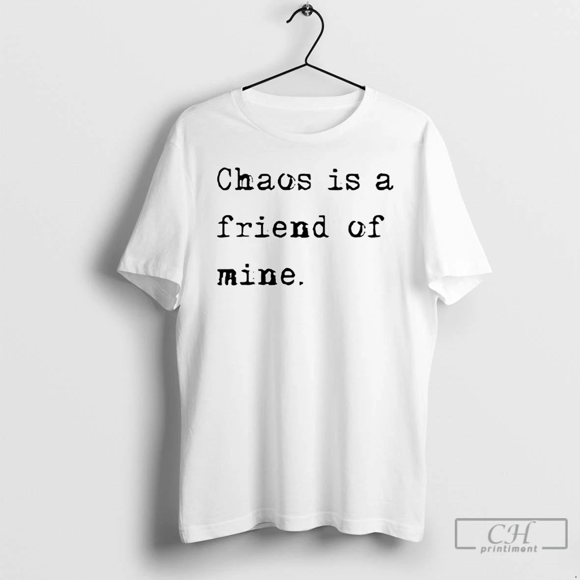 Classic Chaos Is A Friend Of Mine T-Shirts, Hoodie, Sweatshirt | PrintMintTees.com