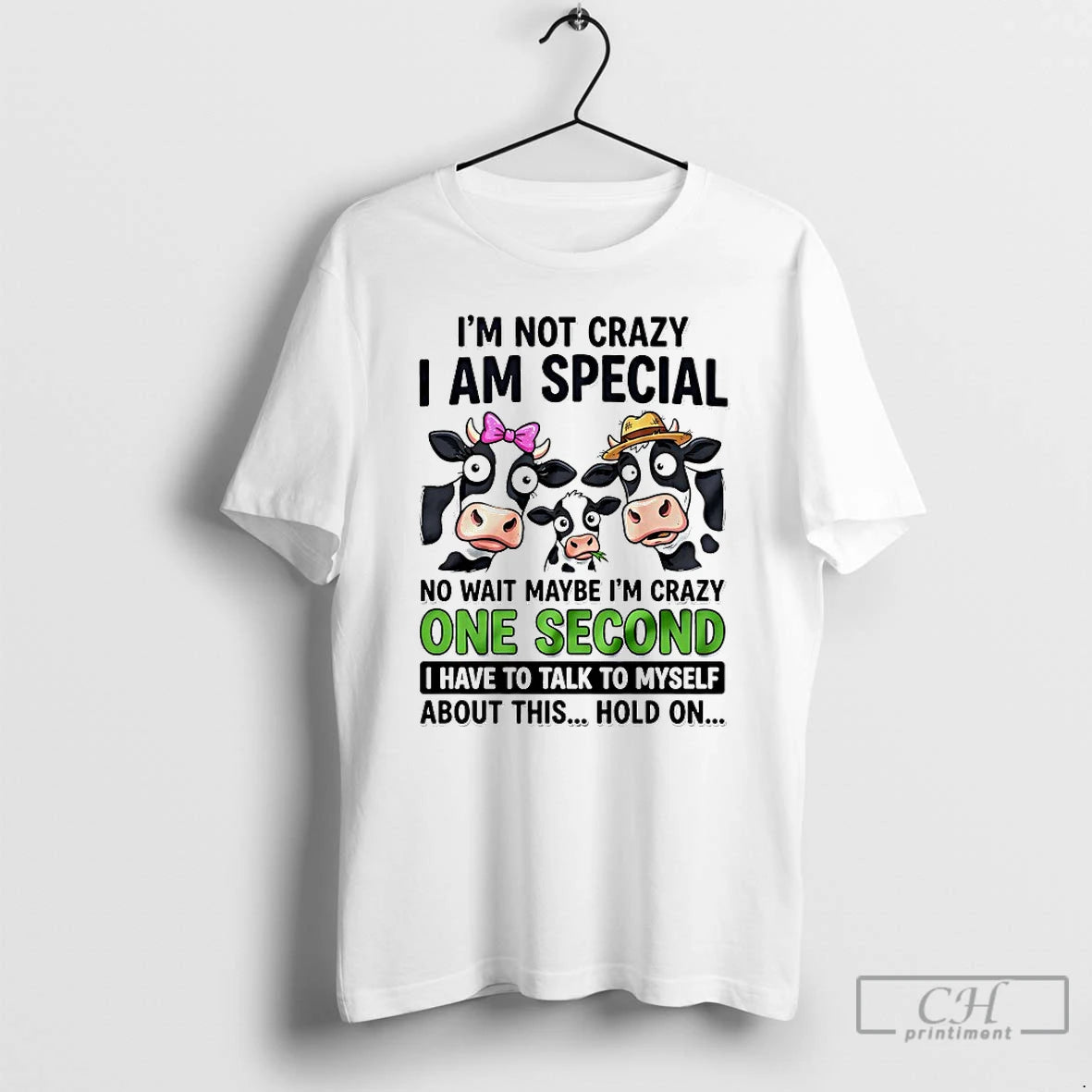 Classic Cow Im Not Crazy I Am Special No Wait Maybe Im Crazy One Second T-Shirts, Hoodie, Sweatshirt | PrintMintTees.com