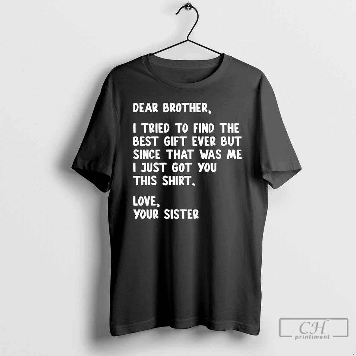 Classic Dear Brother Quote Funny Sibling Humor Joke From Sister T-Shirts, Hoodie, Sweatshirt | PrintMintTees.com