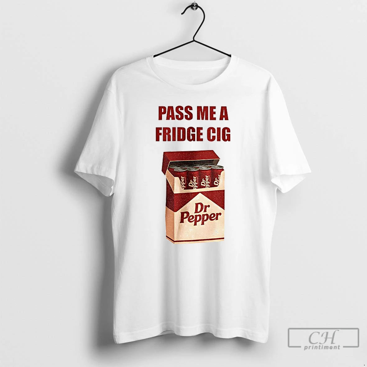 Classic Dr Pepper Addict Caffeine Pass Me A Fridge Cig T-Shirts, Hoodie, Sweatshirt | PrintMintTees.com